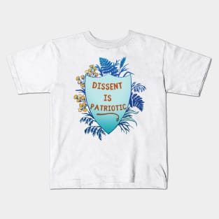 Dissent Is Patriotic Kids T-Shirt